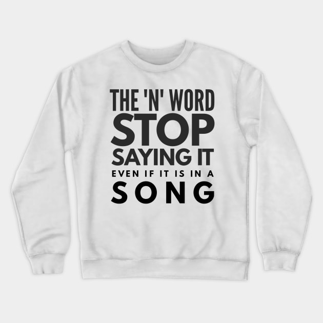 Stop using raciat words of hate gifts Crewneck Sweatshirt by gillys